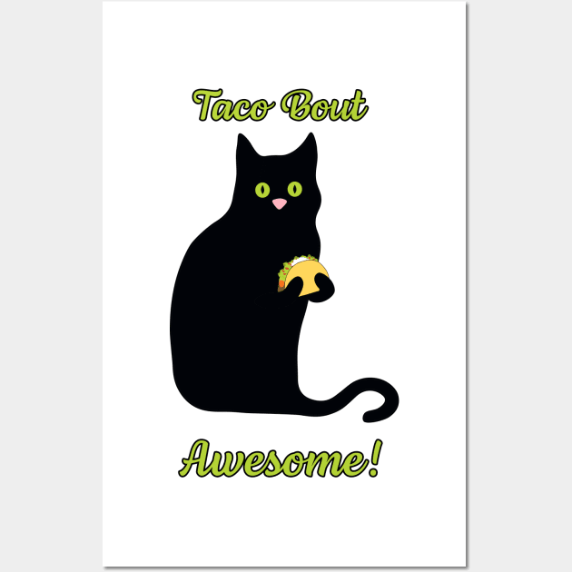 Taco Bout Awesome! Taco Kitty Loves Tacos! Wall Art by StephJChild